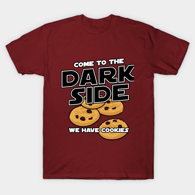 Come To The Dark Side, We Have Cookies T-Shirt T-Shirt by kennari